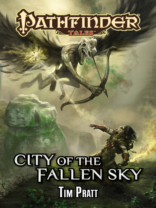 Title details for Pathfinder Tales--City of the Fallen Sky by Tim Pratt - Wait list
